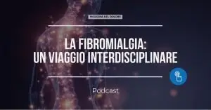 Podcast Fibromialgia Medicina del Dolore
