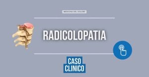 Caso clinico: Radicolopatia Medicina del Dolore